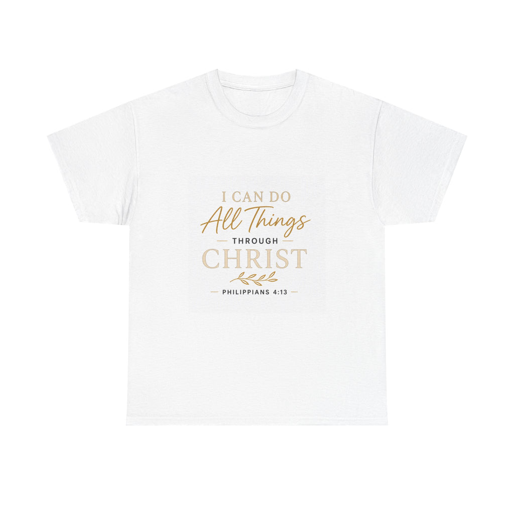 I Can Do All Things Through Christ T-Shirt — Philippians 4:13 Inspirational Christian Tee