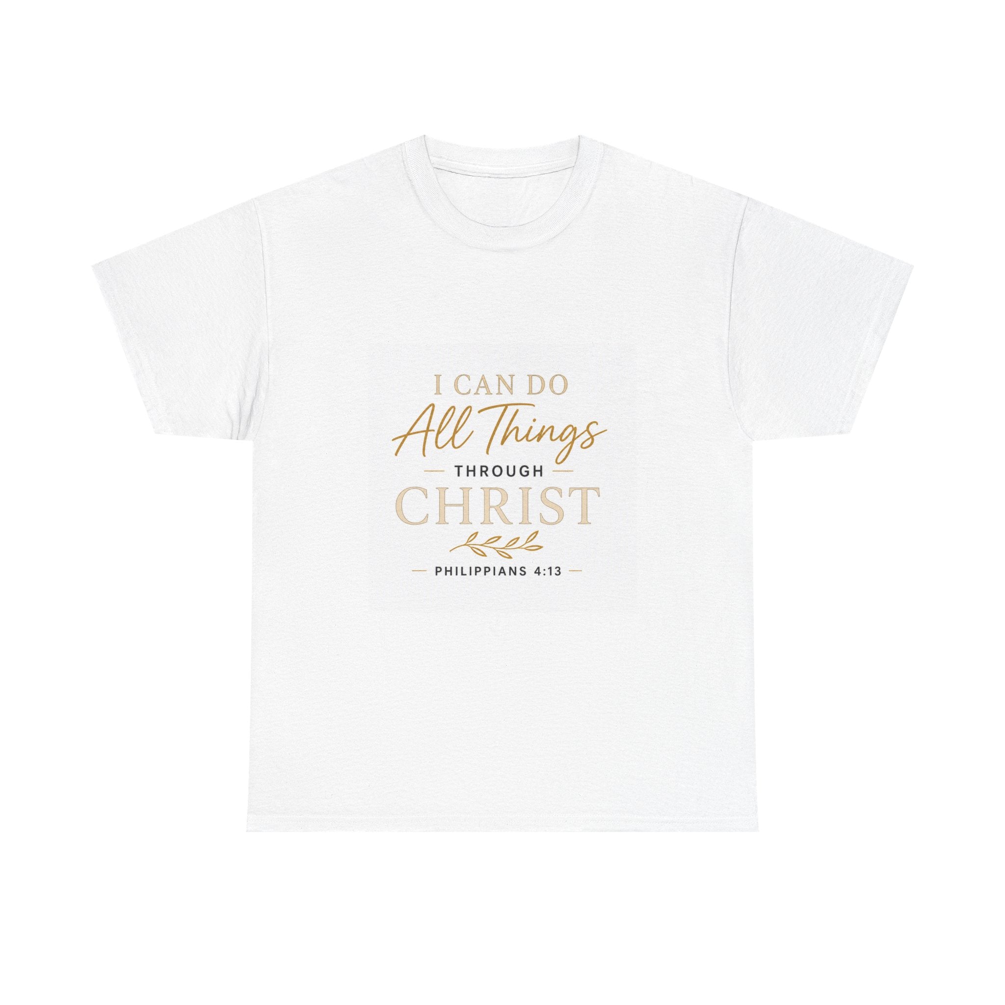 I Can Do All Things Through Christ T-Shirt — Philippians 4:13 Inspirational Christian Tee