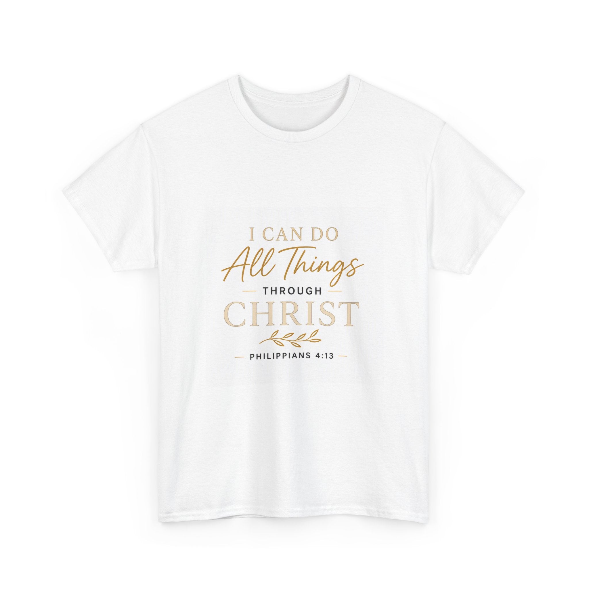 I Can Do All Things Through Christ T-Shirt — Philippians 4:13 Inspirational Christian Tee
