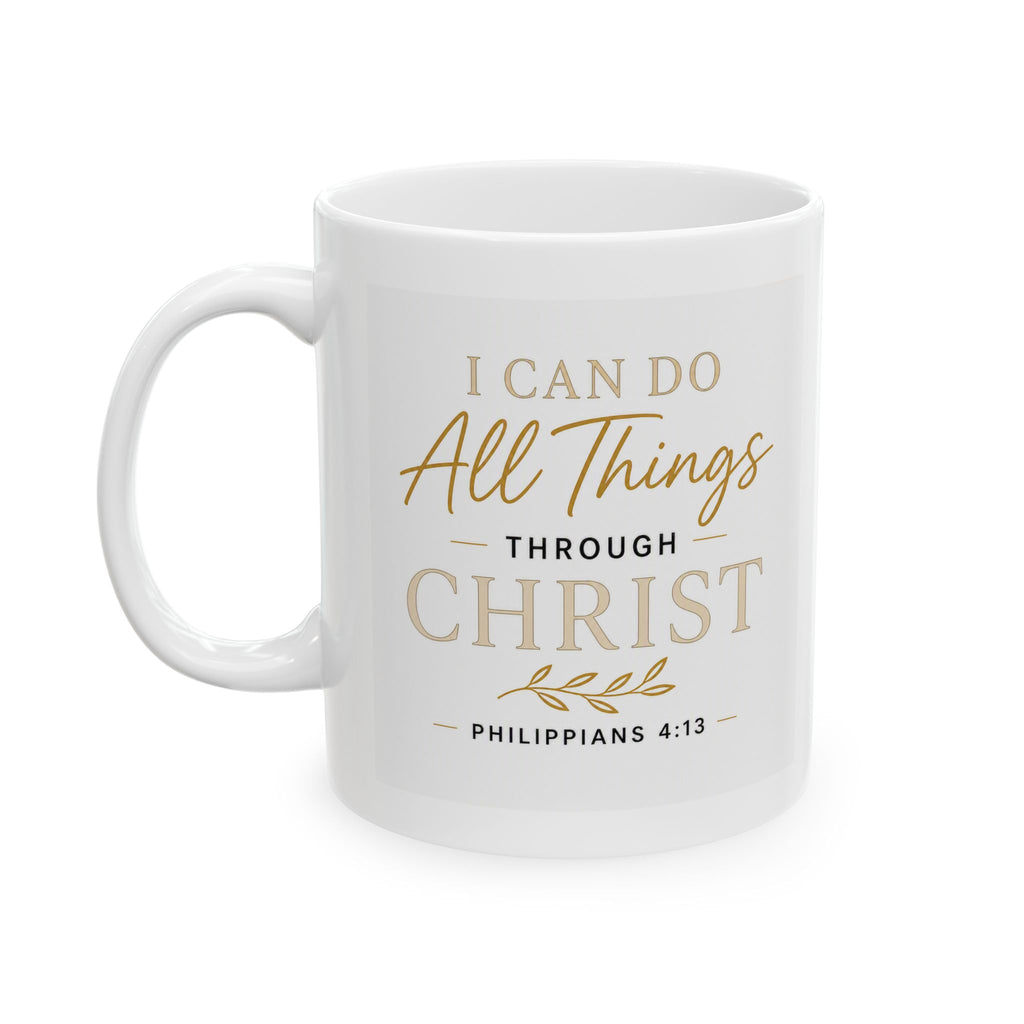 Ceramic Mug — "All Things Are Possible Through Christ" Inspirational Coffee Mug