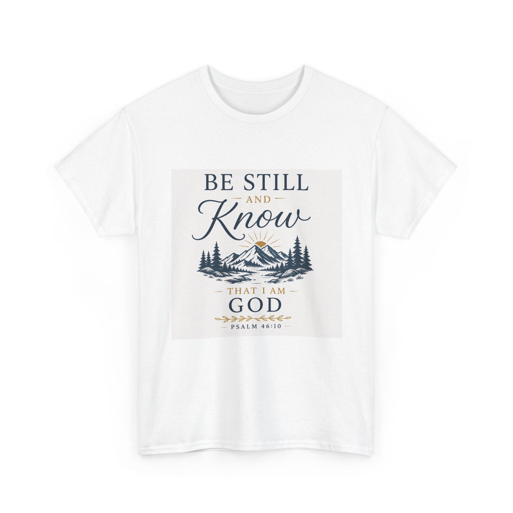 Be Still and Know Psalm 46:10 Christian Tee