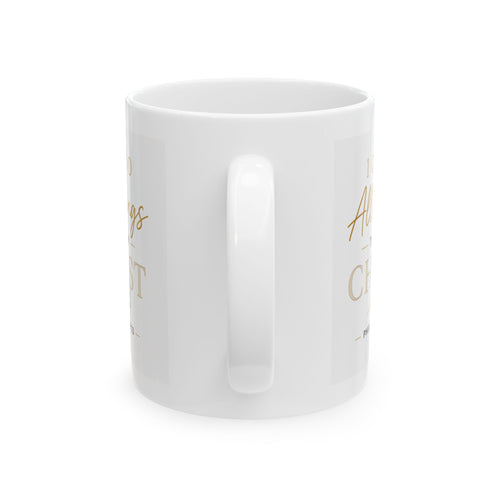 Ceramic Mug — "All Things Are Possible Through Christ" Inspirational Coffee Mug